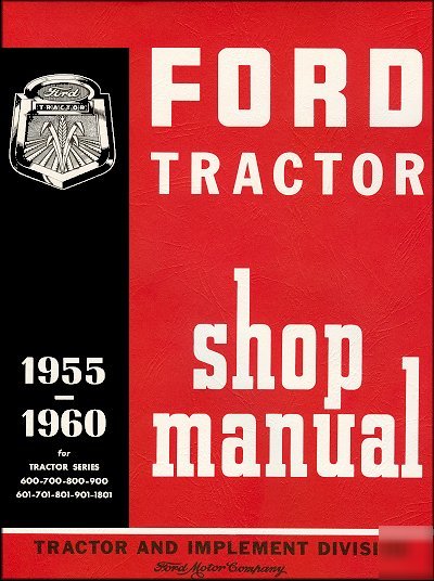 Ford 600 thru 901 series tractor shop manual 1955-1960