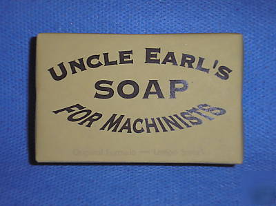 Uncle earl's soap for machinists, mill, grinder, lathe
