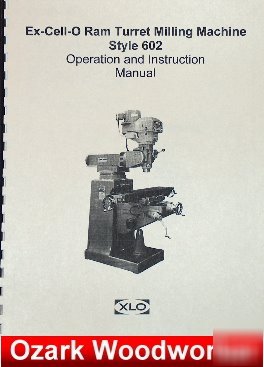 Ex-cell-o 602 milling machine operator parts manual xlo