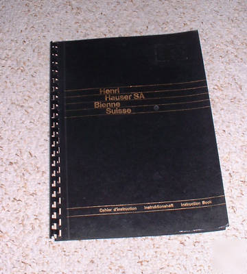 Hauser type 543 drill & mill service instructions book