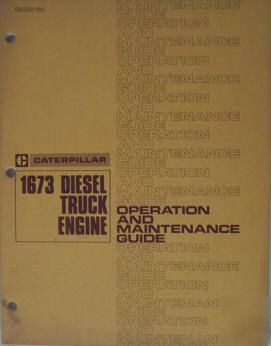 Cat 1673 diesel truck engine owner, maintenance manual