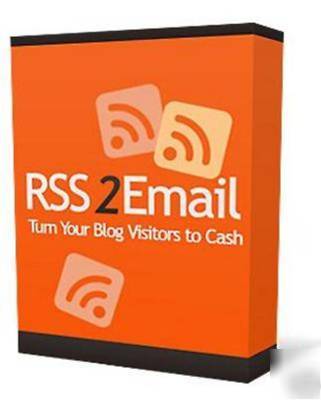 Rss 2 email - turn your visitors to cash on auto-pilot 