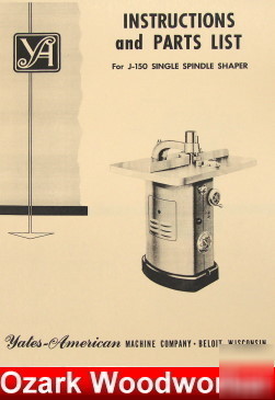 Yates-american j-150 spindle shaper op/part manual