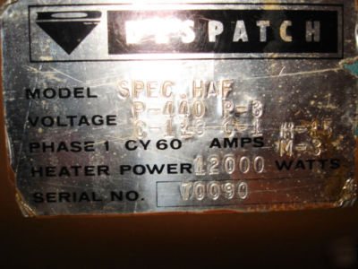 Despatch oven * 12 kw * 1,000 deg.* calibrated dec-07* 