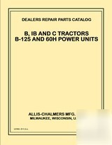 Allis chalmers b ib b-125 c & 60H tractor part manual 