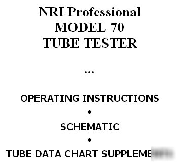 Ultimate manual & 2 setup chart for nri-70 tube tester