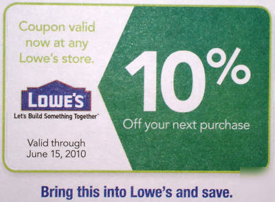 Lowes 10% discount coupon save $500 good until 6/15/10