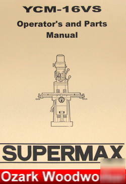 Supermax ycm-16VS milling machine op/parts manual