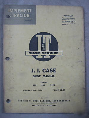 J.i. case 500 600 900B tractor shop manual i&t 