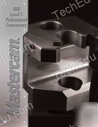 New mastercam X4 mill level 1 professional courseware 
